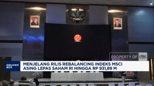 Video: Jelang Rilis Rebalancing Indeks MSCI, Asing Lepas Saham RI