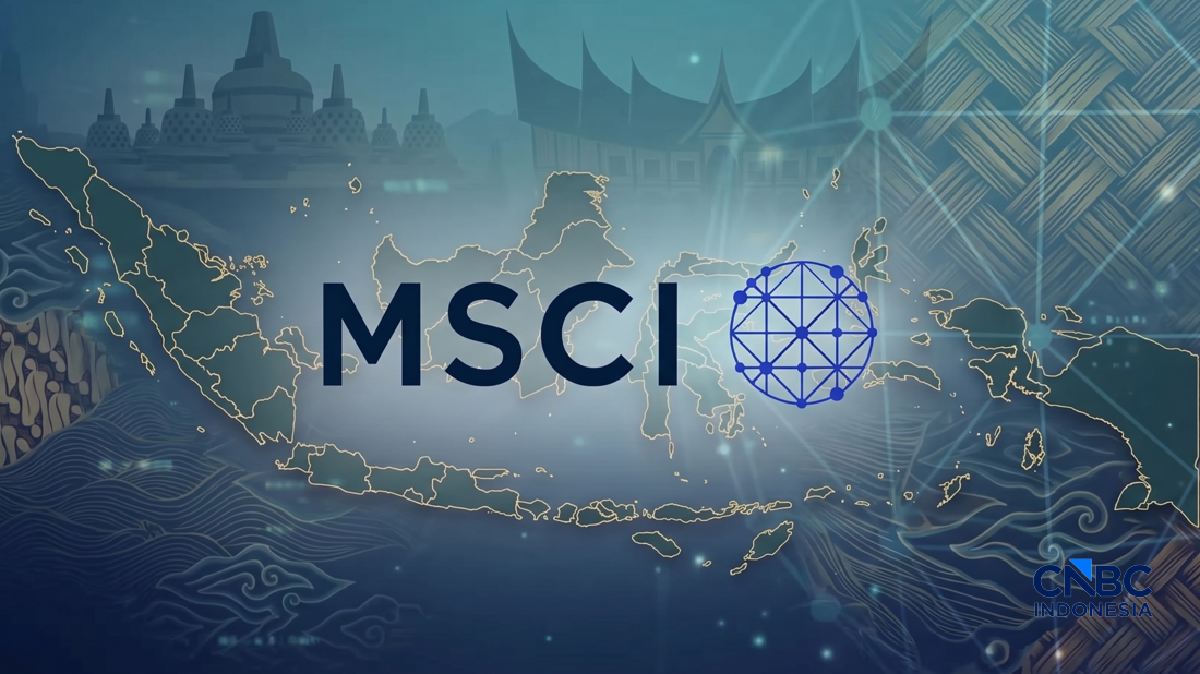 MSCI Dulu Cuma Proyek Kecil, tapi Kini Buat Investor Ketar-Ketir